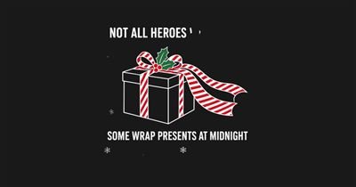 Not All Heroes Wear Capes...Some Wrap Presents at Midnight tee design